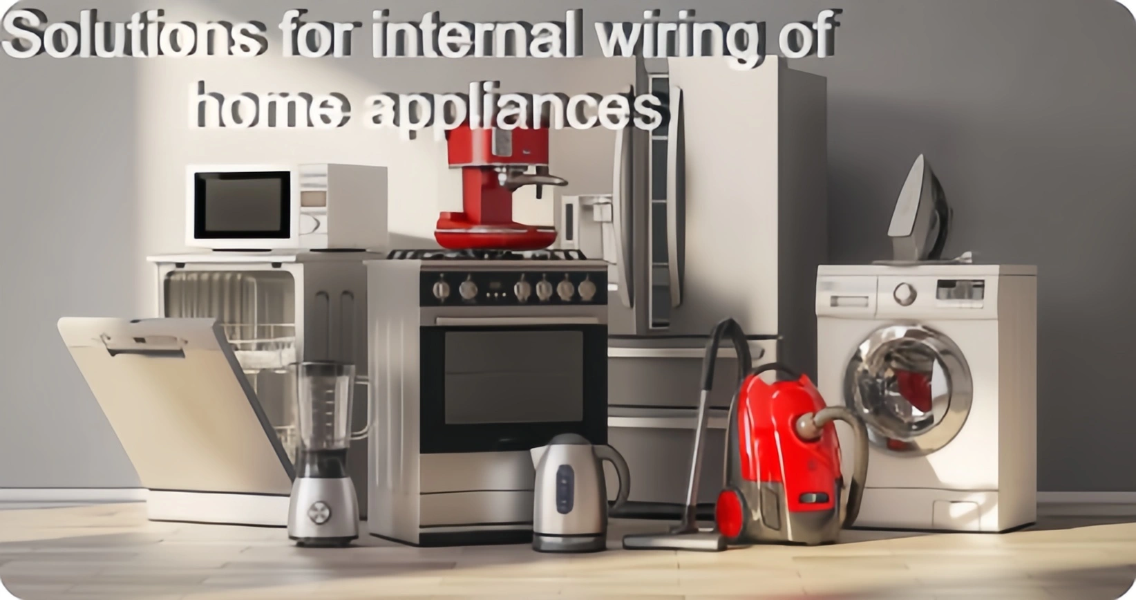 Solutions for internal wiring of home appliances